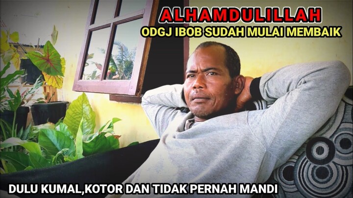 TERHARU!!Perubahan Drastis Dari ODGJ Ibob#Dulu Kumal sekarang Bersih Dan Rajin Mandi
