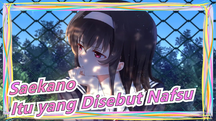 Saenai Heroine no Sodatekata | "Itu yang Disebut Nafsu"