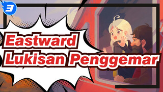 [Eastward] Halo, Dunia Baru!
(Lukisan Penggemar)_3