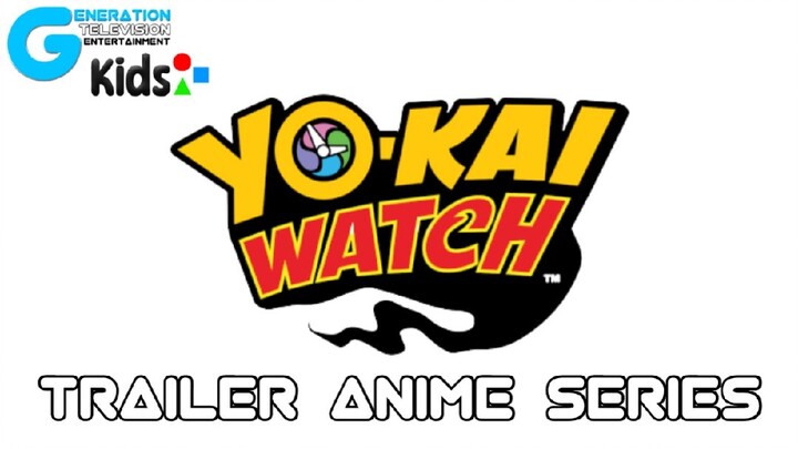Yo Kai watch is now in GTE Kids the official trailer