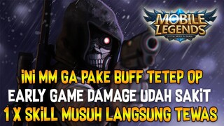 MM INI GAPAKE BUFF UDAH OP + EARLY GAME SAKIT BAT DAH