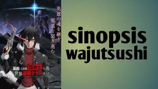 SINOPSIS anime WAJUTSUSHI | #anime action