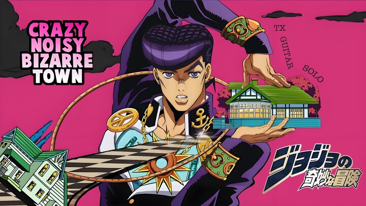JOJO的奇妙冒险•不灭钻石•Crazy Noisy Bizarre Town