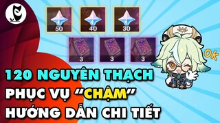 120 Nguyên Thạch Phục Vụ "Chậm" Nhà Hàng Genshin Impact Xin Kính Mời | Update Genshin Impact 2.4