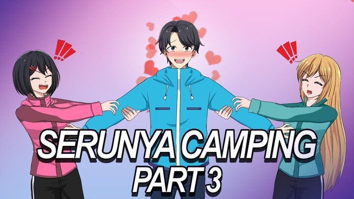 #228  SERUNYA CAMPING PART 3 - Drama Animasi Sekolah Kode Keras buat Cowok dari