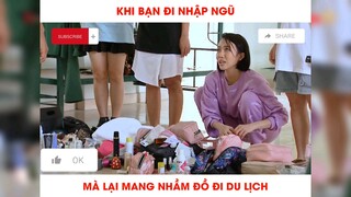 khi bạn nhập ngũ mà lại mang nhầm đồ du lịch =))) p2 #showbiz