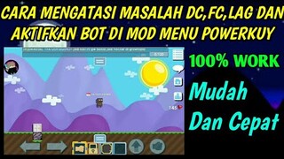 CARA MENGATASI DC,FC,LAG DAN AKTIFKAN BOT DI MOD MENU -GROWTOPIA INDONESIA-