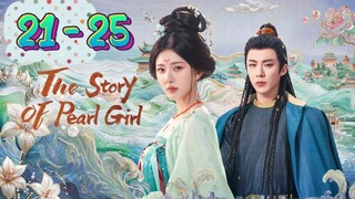 The Sto📖ry Of Pe🦪arl Gi👧rl Episode 21 - 25