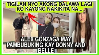 DONBELLE UPDATES|DONNY PANGILINAN|BELLE DI NAKALIGTAS SA PANUNUKSO NI ALEX GONZAGA|AYUN NAMAN PALA