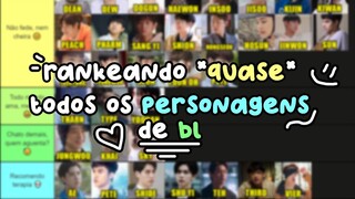 RANKEANDO *TODOS* (QUASE!) PERSONAGENS DE BL!