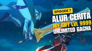 My Gift Lvl 9999 Unlimited Gacha Episode 7 - Kekalahan Telak Kaito !!!