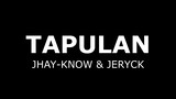 Jhay-know & Jeryck - Tapulan
