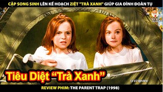 Cặp Song Sinh Lên Kế Hoạch Tiêu Diệt "Trà Xanh" Cho Mẹ | Review Phim The Parent Trap 1998