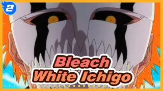 [Bleach] White Ichigo's Cool Scenes! Epic!_2