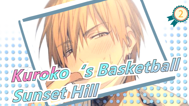 Kuroko‘s Basketball|[Hand Drawn MAD/Akashi&Tetsuya]Sunset Hill_2