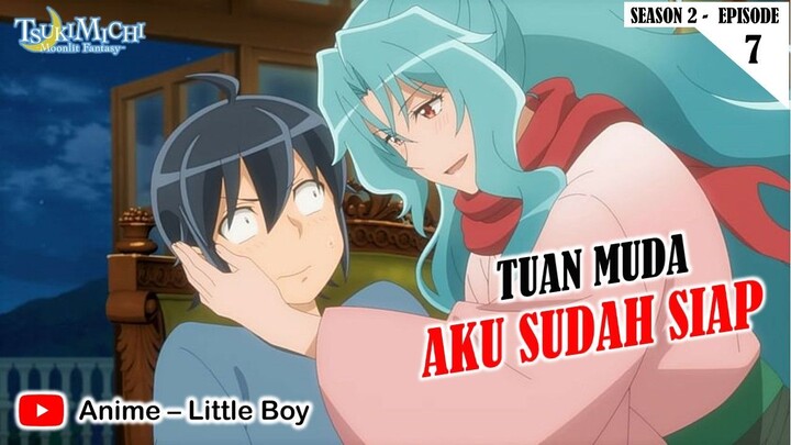 AKU SUDAH SIAP...!!! Tuan  Muda | Tsukimichi - Monfit Fantasi - Sesaon 2 Episode 7