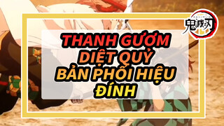 Thanh gươm diệt quỷ - Hoành tráng  Bản phối hiệu đính