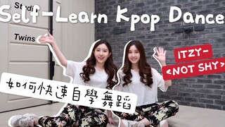 How We Learn A Dance | Quick self-taught dance tips, no secrets‼ ️ ITZY-NotShy / Sandy&Mandy