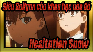 [Siêu Railgun của khoa học nào đó MAD] Hesitation Snow_1