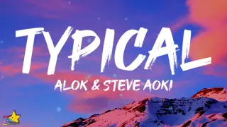 Alok & Steve Aoki - Typical (Lyrics) feat. Lars Martin