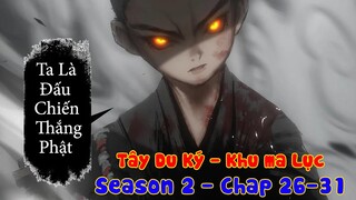 Tây Du Ký - Khu Ma Lục | Season 2 | Chap 26-31 | Nấm & Mỡ Review