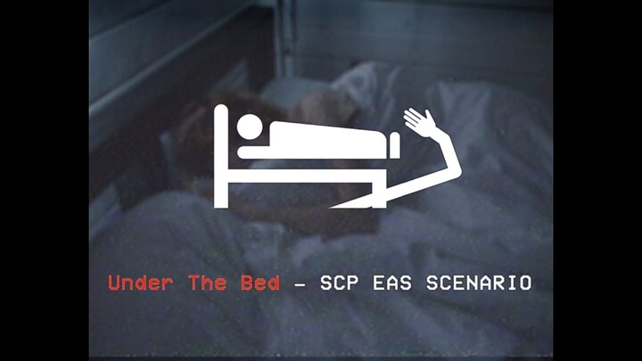 Under The Bed – SCP EAS SCENARIO