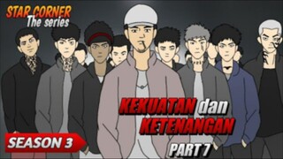 KEKUATAN dan KETENANGAN PART 7 - SEASON 3