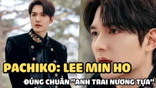 Pachinko: Lee Min Ho đúng chuẩn “anh trai nương tựa”, fan đồng loạt đòi “xé poster”