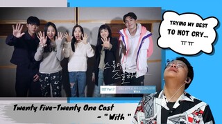 REACTION! To: "With" by Twenty Five-Twenty One Casts!