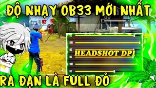 Độ Nhạy, Nút Bắn OB33 Kéo Tâm Headshot 99% Trên Oppo, Samsung, Xiaomi, Vivo, IPhone