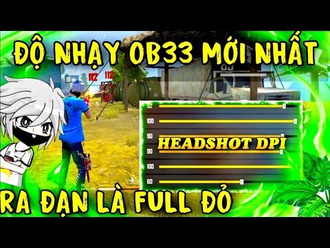 Độ Nhạy, Nút Bắn OB33 Kéo Tâm Headshot 99% Trên Oppo, Samsung, Xiaomi, Vivo, IPhone