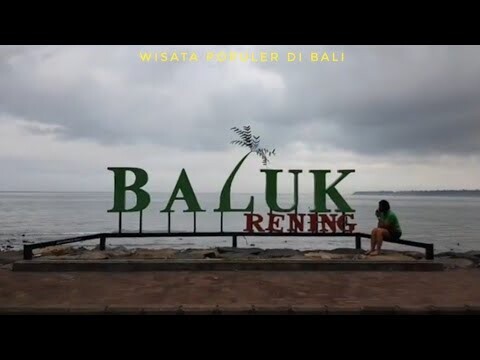 OBYEK PARIWISATA BALUK RENING DAN JAGAT NATHA JEMBRANA BALI/WISATA POPULER DI BALI