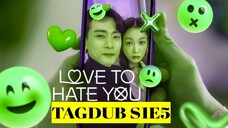 Love to Hate You S1: E5 Love is Just an Experiment, Life is the Real Thing 2023 HD TagDub