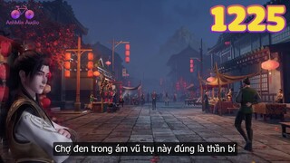 EP1225 | Chợ đen trong ám vũ trụ, bí mật U Minh Tinh Hà và Thần Quang Ngư | Võ Thần Chúa Tể