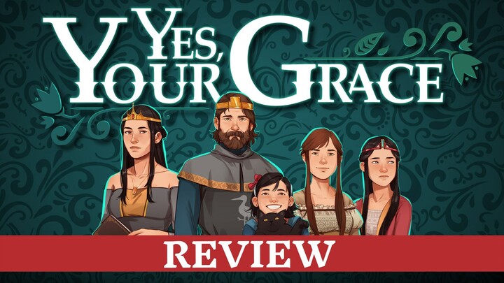 Yes Your Grace Review: Father of the Year simulator