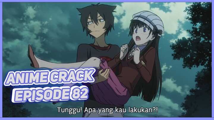 Jangan Paksa Aku untuk begituan ( Anime on Crack Indonesia Episode 82 )