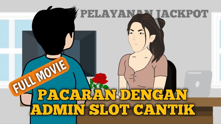 PACARAN DENGAN ADMIN SLOT CANTIK (FULL MOVIE)