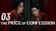 The Pʀɪᴄᴇ ᴏғ Confession - Eᴘɪsᴏᴅᴇ 3 [Eɴɢ Sᴜʙ]