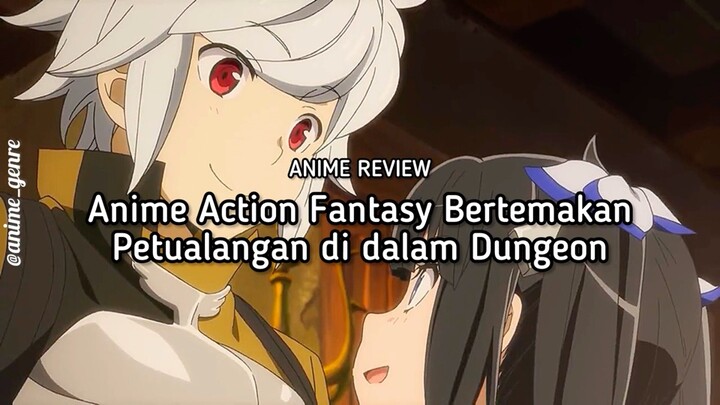 Berpetualang di dalam Dungeon?! Ini dia Rekomendasi Anime Action Fantasy yang Wajib Kamu Tonton! 😍✨