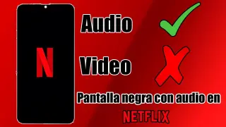 Pantalla negra con audio en App de Netflix | Para Android