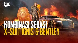 PUBG MOBILE | Tampil Keren dengan Kombinasi X-Suit Ignis & Bentley