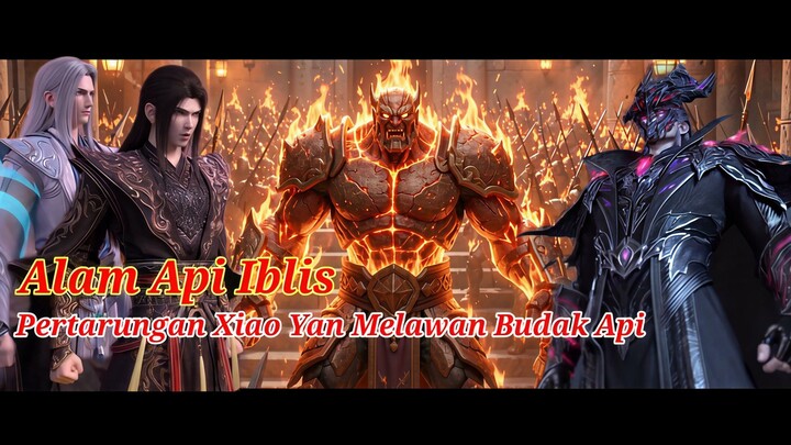 Kelompok Xiao Yan Dikepung Oleh Budak Api Di Alam Api Iblis - BTTH S5 Episode 189