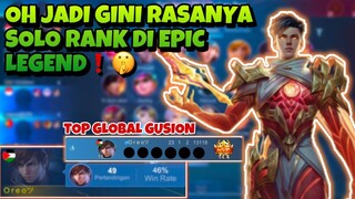 OH JADI GINI RASANYA SOLO RANK DI EPIC LEGEND❗️🤫- Top Global Gusion Mobile Legends