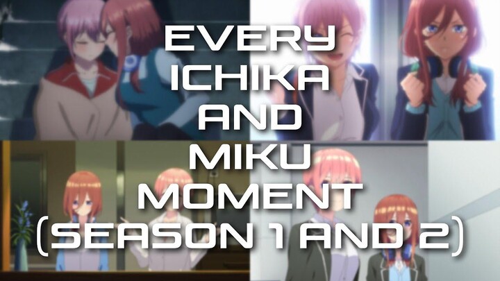 Quintessential Quintuplets - ทุกช่วงเวลาของ Ichika และ Miku (ซีซัน 1 และ 2)
