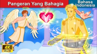 Pangeran Yang Bahagia 🤴 Dongeng Bahasa Indonesia 🌜 WOA - Indonesian Fairy Tales