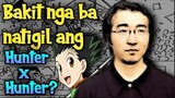 ANG DAHILAN KUNG BAKIT NATIGIL ANG HUNTER X HUNTER | Tagalog Anime Review