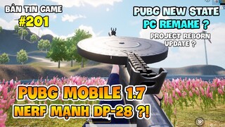 PUBG MOBILE 1.7 SẼ NERF MẠNH DP28, PUBG NEW STATE SẼ CÓ BẢN PC REMAKE ? Nam Art