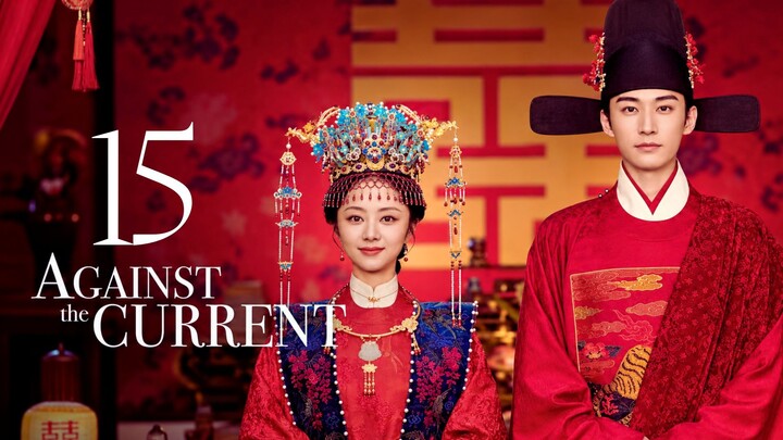 Against the Current - Episode 15 [Eng Sub]