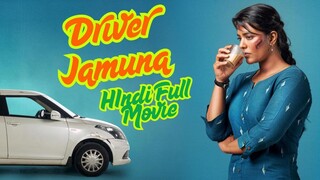 Driver Jamuna | New Movie Hindi Dubbed