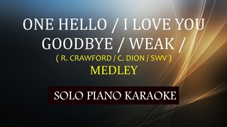 ONE HELLO / I LOVE YOU GOODBYE / WEAK /( R. CRAWFORD / C. DION / SWV ) MEDLEY